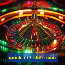 quick 777 slots com